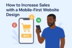 How to Increase Sales with a Mobile-First Website Design