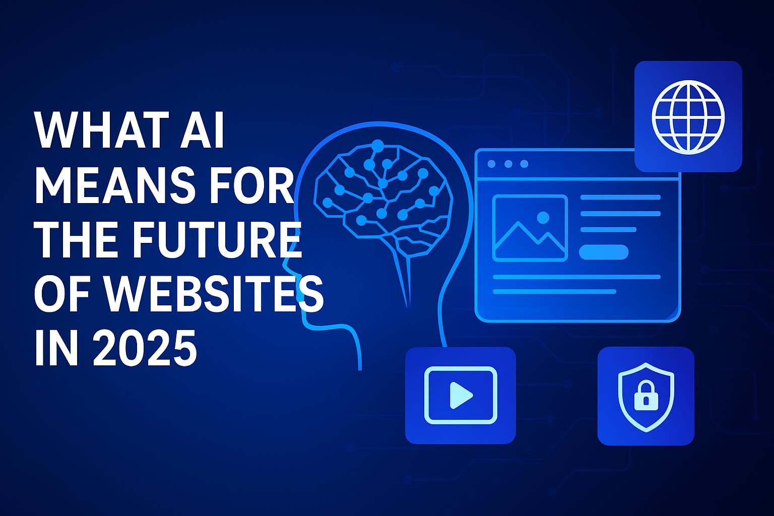 What AI Means for the Future of Websites in 2025